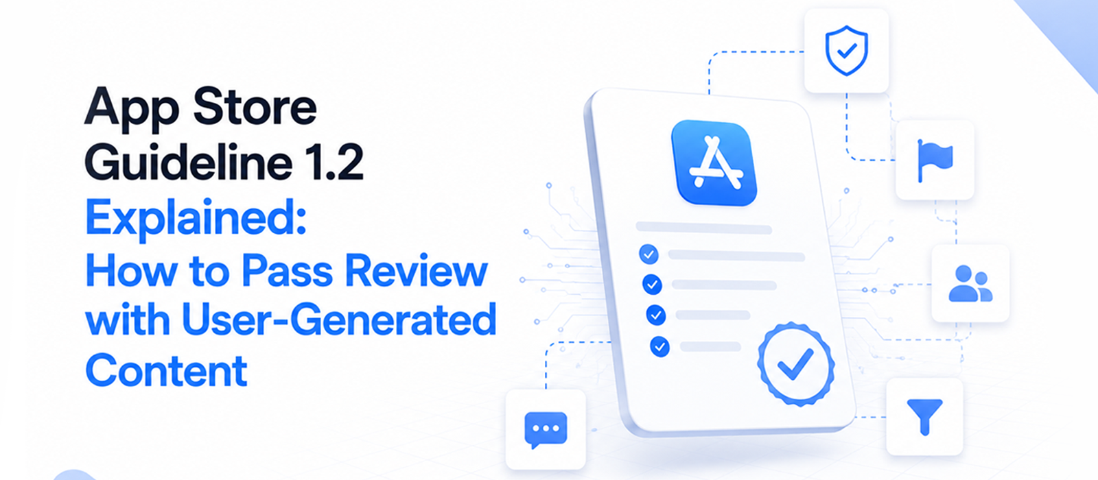 Cover image for App Store Guideline 1.2 Explained: How to Pass Review with User-Generated Content
