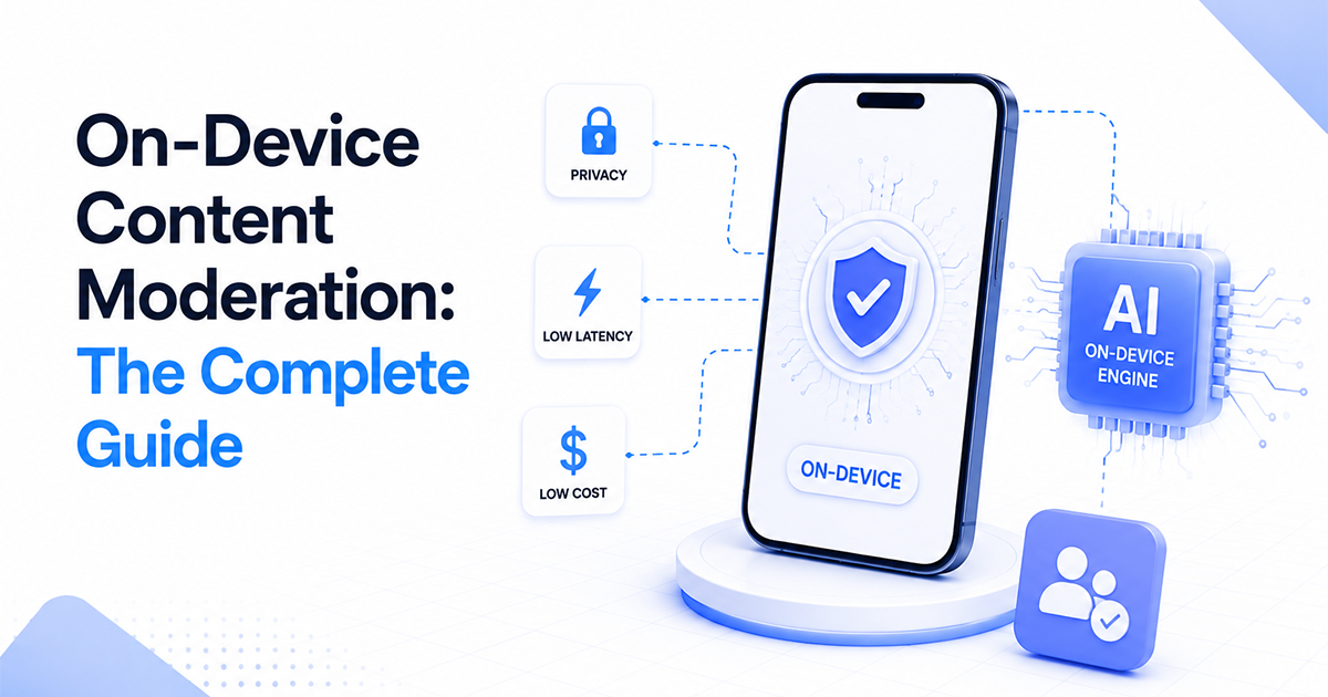 Cover image for On-Device Content Moderation: The Complete Guide